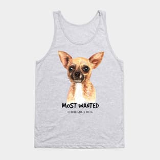 Most wanted chihuahua dog Tank Top